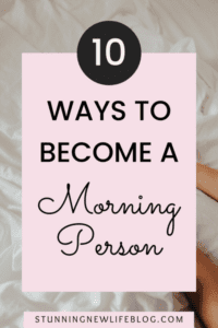 tips on how to become a morning person