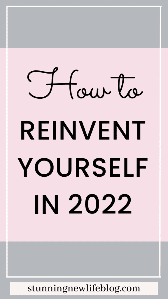 How to reinvent yourself
