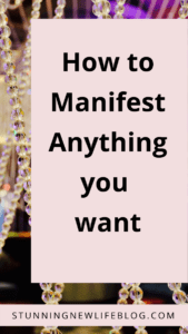 manifestation: how to manifest anything you want