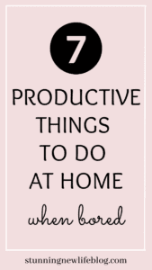 7 Productive Things to do at home